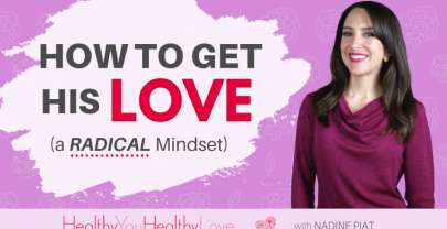 How to Get His Love ( a radical mindset)