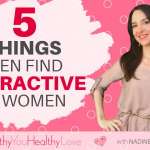 5 Things Men Find Attractive in Women