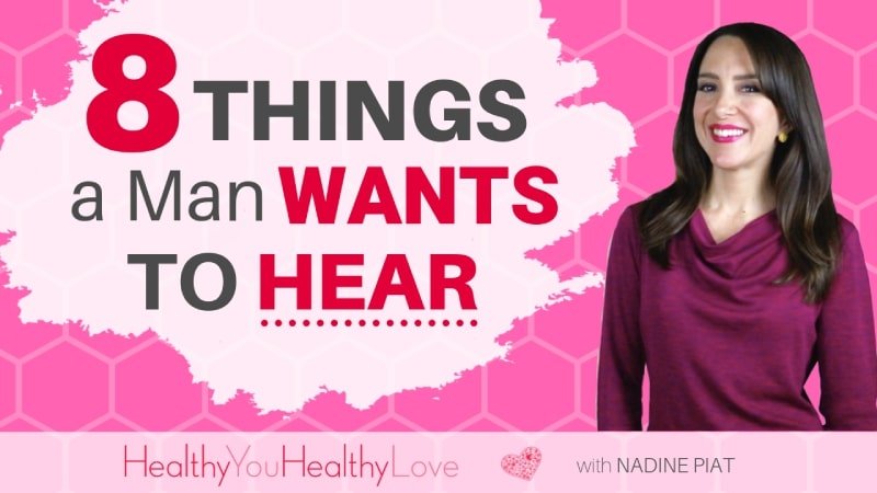 8 Things he wants to hear you say
